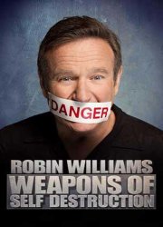 Watch Robin Williams: Weapons of Self Destruction