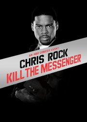 Watch Chris Rock: Kill the Messenger - London, New York, Johannesburg