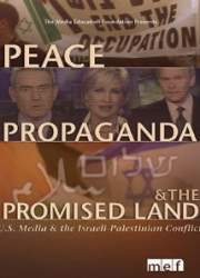 Watch Peace, Propaganda & the Promised Land