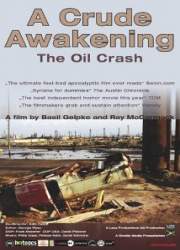 Watch A Crude Awakening: The Oil Crash