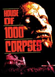 Watch House of 1000 Corpses