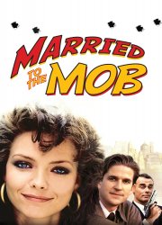 Watch Married to the Mob