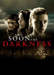 Watch And Soon the Darkness
