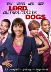Watch Lord All Men Can't Be Dogs