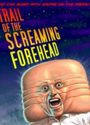 Watch Trail of the Screaming Forehead