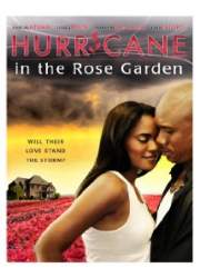 Watch Hurricane in the Rose Garden