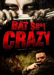 Watch Bat Shit Crazy