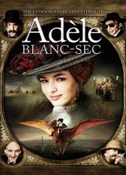 Watch Les aventures extraordinaires d'Adèle Blanc-Sec
