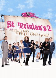 Watch St Trinian's 2: The Legend of Fritton's Gold