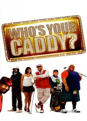 Watch Who's Your Caddy?