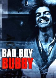 Watch Bad Boy Bubby