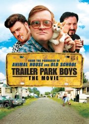 Watch Trailer Park Boys: The Movie