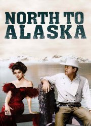 Watch North to Alaska