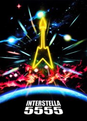 Watch Interstella 5555: The 5tory of the 5ecret 5tar 5ystem