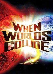 Watch When Worlds Collide