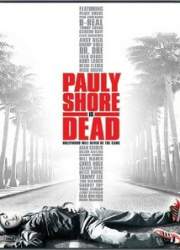 Watch Pauly Shore Is Dead