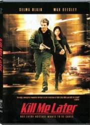 Watch Kill Me Later