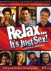 Watch Relax... It's Just Sex