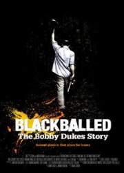Watch Blackballed: The Bobby Dukes Story