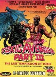 Watch The Toxic Avenger Part III: The Last Temptation of Toxie