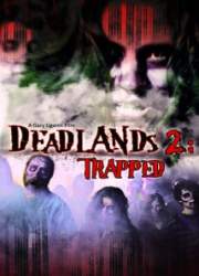 Watch Deadlands 2: Trapped