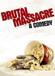 Watch Brutal Massacre: A Comedy