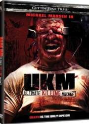 Watch UKM: The Ultimate Killing Machine