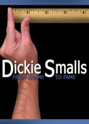 Watch Dickie Smalls: From Shame to Fame