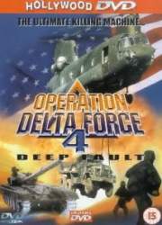 Watch Operation Delta Force 4: Deep Fault
