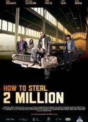 Watch How to Steal 2 Million