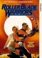 Watch Roller Blade Warriors: Taken by Force