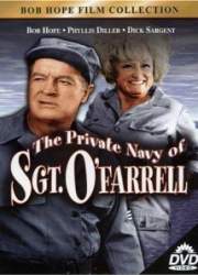 Watch The Private Navy of Sgt. O'Farrell