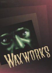 Watch Waxworks