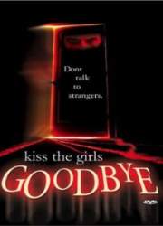 Watch Kiss the Girls Goodbye