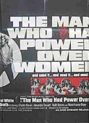 Watch The Man Who Had Power Over Women