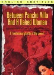 Watch Entre Pancho Villa y una mujer desnuda