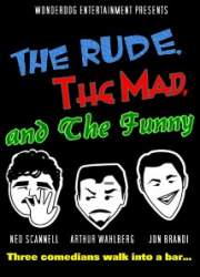 Watch The Rude, the Mad, and the Funny