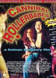 Watch Cannibal Rollerbabes
