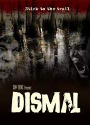 Watch Dismal