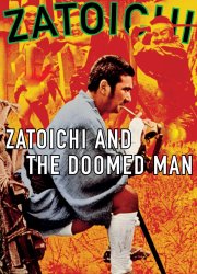 Watch Zatoichi and the Doomed Man