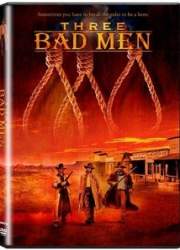 Watch Three Bad Men