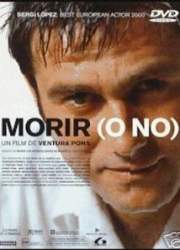 Watch Morir (o no)