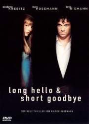 Watch Long Hello and Short Goodbye
