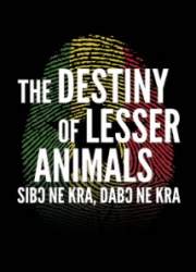 Watch The Destiny of Lesser Animals