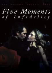 Watch Five Moments of Infidelity