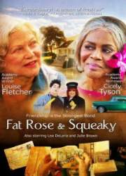 Watch Fat Rose and Squeaky
