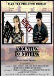 Watch Amounting to Nothing