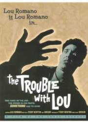 Watch The Trouble with Lou