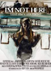 Watch I'm Not Here: And She's Not There