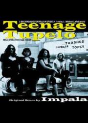 Watch Teenage Tupelo